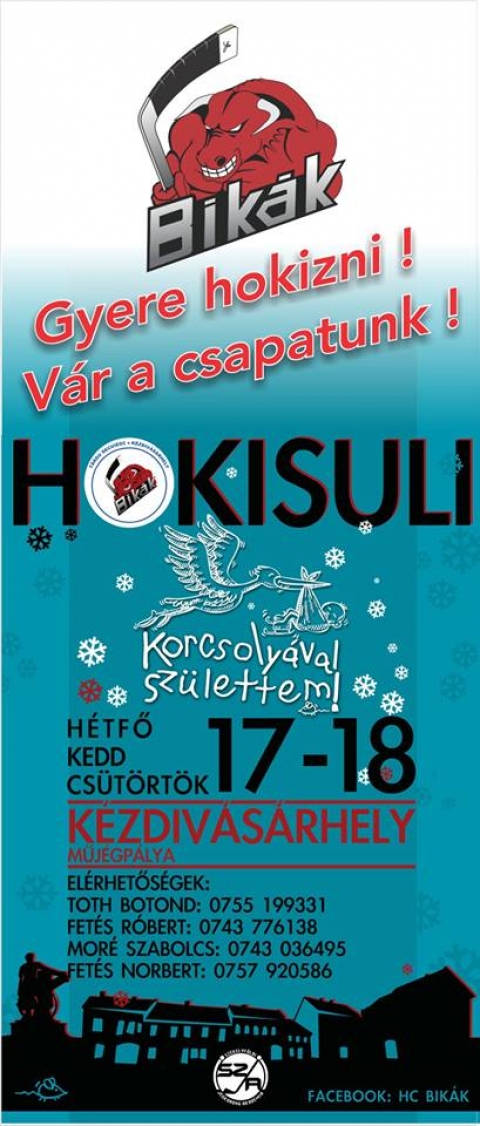 Hokisuli - Korcsolyával születtem - A HC Bikák csapata várja a jelentkezőket hétfőn, kedden és csütörtökön a kézdivásárhelyi Műjégpályán Hokisulijukba.
Elérhetőségek:
Toth Botond 0755 199331
Fetés Róbert 0743 776138
Fetés Norbert 0757920586
Moré Szabolcs 0743 036495