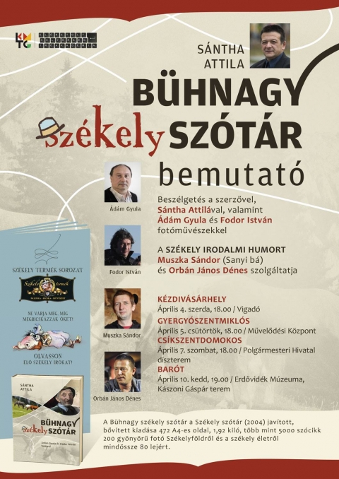 S�ntha Attila B�hnagy sz�kely sz�t�r c. k�tet�nek bemutat�sa - S�ntha Attila B�hnagy sz�kely sz�t�r c. k�tet�nek bemutat�sa

K�zdiv�s�rhelyen, �prilis 4-�n, szerd�n este 18:00 �r�t�l a Vigad�ban a B�hnagy sz�kely sz�t�r bemutat�j�ra ker�l sor. Besz�lget�s a szerzővel, S�ntha Attil�val, valamint �d�m Gyula �s Fodor Istv�n fot�műv�szekkel.

A sz�kely irodalmi humort Muszka S�ndor (Sanyi b�) �s Orb�n J�nos D�nes szolg�ltatja.

A B�hnagy sz�kely sz�t�r a Sz�kely sz�t�r (2004) jav�tott, bőv�tett kiad�sa 472 A4-es oldal, 1,92 kil�, t�bb mint 5000 sz�cikk 200 gy�ny�rű fot� Sz�kelyf�ldről �s a sz�kely �letről mind�ssze 80 lej�rt.

A szerző mellett jelen lesz a k�nyv k�t illusztr�tora, �d�m Gyula �s Fodor Istv�n. Muszka S�ndor (Sanyi b�) �s Orb�n J�nos D�nes a sz�kely irodalmi humort szolg�ltatja. Moder�tor: T�th L�szl�.

https://www.facebook.com/events/1721429614610710/