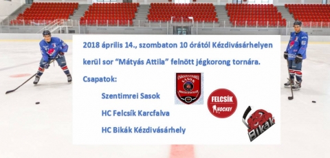 M�ty�s Attila j�gkorong torna - 2018. �prilis 14-�n szombaton 10 �r�t�l ker�l sor  a k�zdiv�s�rhelyi j�gp�ly�n, a M�ty�s Attila j�gkorong torn�ra.

R�sztvevő csapatok: Szentimrei Sasok, HC Felcs�k Karcfalva, HC Bik�k K�zdiv�s�rhely.
