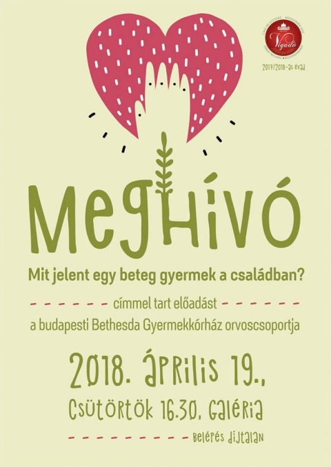 Mit jelent egy beteg gyermek a csal�dban? - 2018. �prilis 19-�n p�nteken 16:30 -t�l, a Vigad� Művelőd�si H�z gal�ri�j�ban Mit jelent egy beteg gyermek a csal�dban? c�mmel, a budapesti Bethesda Gyermekk�rh�z orvoscsoportj�nak előad�s�n vehetnek r�szt.

Bel�p�s d�jtalan.
