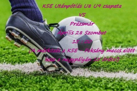 KSE - Prázsmár, U8, U9 utánpótló labdarúgó mérkőzés - 2018. április 28-án, szombaton 15:00 órától U8 és U9 labdarúgó mérkőzésre kerül sor a Sinkovits Stadionban, ahol a házigazda KSE látja vendégül a Prázsmár csapatát.