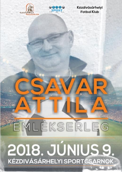 Csavar Attila emlkserleg a Sportcsarnokban - 2018. jnius 9-n, Csavar Attila emlkserleget szerveznek a  kzdivsrhelyi Sportcsarnokban.