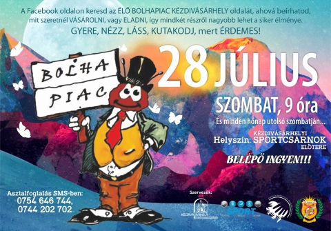 J�liusi bolhapiac a sportcsarnok előter�ben K�zdiv�s�rhelyen - �jra egy lehetős�g, hogy 2018 j�lius 28-�n szombaton a k�zdiv�s�rhelyi sport csarnok előter�ben rendezett �LŐ BOLHAPIACON r�sz vegy�l mint �rdeklődő, kutakod�, vevő-vagy elad�!

Az �r�t k�zbe lehet venni, �lőben alkudni r�, vagy cser�lni ha hozt�l csere holmit!

Az asztalfoglal�s SMS-ben,a 0744 202 702 vagy a 0754 646 744 telefonsz�mokon lehet. Az asztal, sz�k ingyenes ak�r csak a bel�pti d�j!
A k�n�lkoz� j� alkalmat ki kell haszn�lni!