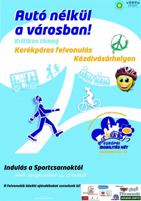 N�gy helyett csak k�t ker�ken � Aut�mentes Nap - Aut� n�lk�l a v�rosban - Kritikus t�meg ker�kp�ros felvonul�s K�zdiv�s�rhelyen - A Z�ld Nap Egyes�let �s a k�zdiv�s�rhelyi sportiroda �jra ker�kp�ros felvonul�st szervez a c�hes v�rosban az Eur�pai Mobilit�si H�t alkalm�val. Az idei kamp�ny egyik hossz� t�v� c�lkitűz�se az, hogy r�vegye a rendszerint aut�val munk�ba, iskol�ba vagy kikapcsol�dni j�r� polg�rokat, hogy az utaz�shoz fenntarthat� alternat�v k�zleked�si m�dokat vegyenek ig�nybe. Sz�m�tunk az id�n is r�d a Critical Mass ker�kp�ros demonstr�ci�n szeptember 21, 17 �rakor a Sportcsarnok előtti t�ren Regisztr�lj be a rendezv�ny elej�n a helysz�nen �s aj�nd�kokat nyerhetsz.

Az Eur�pai Mobilit�si H�t fő c�lja a k�rnyezetbar�t �s fenntarthat� v�rosi k�zleked�s n�pszerűs�t�se. A programsorozat az aut�z�s helyett a k�z�ss�gi k�zleked�s haszn�lata, a ker�kp�roz�s �s gyalogl�s mellett �rvel. Idei t�m�ja is a tiszta, k�z�ss�gi �s intelligens mobilit�s, a tiszt�bb k�zleked�si m�dok előnyeinek hangs�lyoz�sa, az intelligens k�zleked�si technol�gi�k �s k�z�ss�gi mobilit�s ny�jtotta lehetős�gek kihaszn�l�s�nak �szt�nz�se. Az�rt, hogy ez a felvonul�s val�ban a v�rosi ker�kp�roz�s �rdekeit szolg�lja, �s mindenki sz�m�ra kellemes eml�k maradjon arra k�r�nk, hogy fogadd meg az al�bbi tan�csokat!

A felvonul�son ker�ld a fokozottan balesetvesz�lyes helyzeteket. Ne most mutasd meg milyen nyakt�rő mutatv�nyokat tudsz a bring�ddal!
Az �ttest jobb oldali s�vj�ban haladj, felezővonalat pedig semmi esetre se l�pd �t!
A felvonul�s alatt soha ne menj fel a j�rd�ra, fűre! Am�gy sem szabad.
Ne menj t�l k�zel az előtted halad� bring�shoz, de lehetős�g szerint ne legyen k�ztetek egy aut�hosszn�l nagyobb t�vols�g. A menet �tlagsebess�ge kb. 12 Km/h lesz.
Ha meg�llni k�nyszer�lsz azt mindenk�pp az �t sz�l�n tedd! B�rmikor kisz�llhatsz.
A zebr�kn�l sz�m�ts az el�d l�pő vakmerő gyalogosokra!
Mindenben k�vesd a biztos�t� rendőr�k �s szervezők k�r�seit! Ne előzd meg a menet �l�n halad� szervezőket, �s ne maradj le a z�r�emberek m�g�.
Aut�sokat, gyalogosokat nem moleszt�lunk, nem s�rteget�nk! Ha ilyen bring�st l�tsz, k�r�nk mindenk�ppen sz�lj r�! A ker�kp�roz�st n�pszerűs�teni j�tt�nk, nem ellens�geket gyűjteni.
A felvonul�s előtt �s alatt ne fogyassz alkoholt! Pi�san ker�kp�rozni am�gy is tilos.
A k�zleked�si szab�lyok betart�s�r�l a felvonul�s ut�n se feledkezz meg.
Rem�lj�k, id�n is sokan csatlakoztok hozz�nk! Azon k�v�l, hogy elj�ssz t�bbet is tehetsz a felvonul�s siker��rt! H�vd a bring�s bar�taidat is! Ebben seg�thet a facebook esem�ny vagy ennek a bejegyz�snek a megoszt�sa. A plak�tb�l nyomtass egy p�rat! Tedd ki olyan helyekre ahol sokan l�thatj�k �s meg is engedt�k. (fali�js�g, ismerős bolt kirakata...)

T�mogat�: K�zdiv�s�rhely �nkorm�nyzata​, a Communitas Alap�tv�ny a Bethlen G�bor Alapkezelő Zrt �s az Erasmusz plusz program

M�diat�mogat�k: Profi R�di�, Sz�k-helyek, Siculus r�di�, Kezdi.info, Sz�kely H�rmond�, Polyp Tv, H�romsz�k