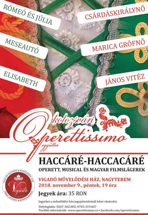 Operettissimo - Hacc�r�-Haccac�r� - 2018. november 9-�n p�nteken 19 �r�t�l, a Vigad� Művelőd�si H�z nagyterm�ben a kolozsv�ri Operettissimo, Hacc�r�-Haccac�r� c�mű, operett, musical �s magyar filmsl�gereket tartalmaz� előad�son vehetnek r�szt.
 
Jegy�r: 35 lej